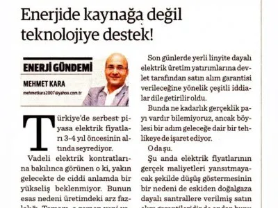 ENERJİDE KAYNAĞA DEĞİL TEKNOLOJİYE DESTEK! (MEHMET KARA- DÜNYA)