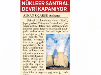 NÜKLEER SANTRAL DEVRİ KAPANIYOR (MİLLİYET)