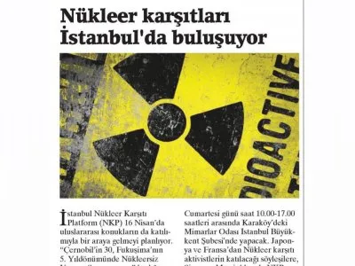 NÜKLEER KARŞITLARI İSTANBUL`DA BULUŞUYOR (BİRGÜN)