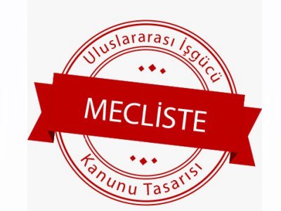ULUSLARARASI İŞ GÜCÜ KANUN TASARISININ GERİ ÇEKİLMESİ İÇİN İMZA KAMPANYASI BAŞLATILDI