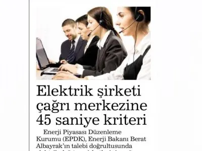 ELEKTRİK ŞİRKETİ ÇAĞRI MERKEZİNE 45 SANİYE KRİTERİ (HABERTÜRK)