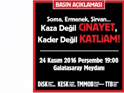 BASIN AÇIKLAMASI: SOMA, ERMENEK, ŞİRVAN... KAZA DEĞİL CİNAYET, KADER DEĞİL KATLİAM