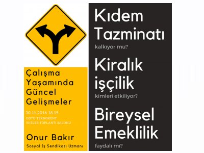 ODTÜ TEKNOKENT GÜNLERİNDE ÇALIŞMA YAŞAMINDA GÜNCEL GELİŞMELER DEĞERLENDİRİLECEK