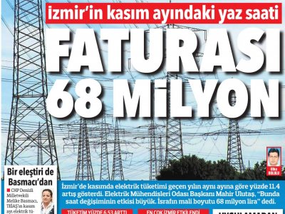 İZMİR`İN KASIM AYINDAKİ YAZ SAATİ FATURASI 68 MİLYON (HÜRRİYET EGE)