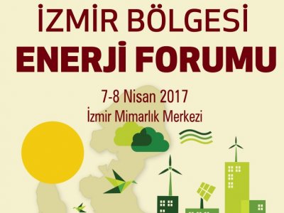 İZMİR ENERJİ FORUMU 7-8 NİSAN`DA GERÇEKLEŞTİRİLİYOR