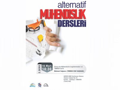 ALTERNATİF MÜHENDİSLİK DERSLERİNDE DÜNYADA MÜHENDİSLİK ÖRGÜTLENMELERİ VE TMMOB TARİHİ ANLATILACAK