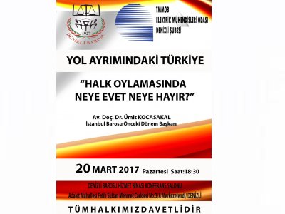 AV. DOÇ. DR. ÜMİT KOCASAKAL``YOL AYRIMINDAKİ TÜRKİYE HALK OYLAMASINDA NEYE EVET NEYE HAYIR` KONFERANSI