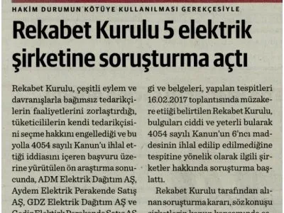 HAKİM DURUMUN KÖTÜYE KULLANILMASI GEREKÇESİYLE REKABET KURULU 5 ELEKTRİK ŞİRKETİNE SORUŞTURMA AÇTI (DÜNYA)