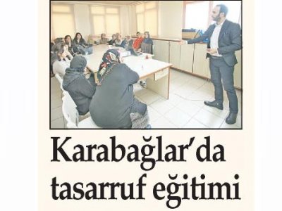 KARABAĞLAR`DA TASARRUF EĞİTİMİ (YENİ GÜN)