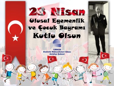 23 NİSAN ULUSAL EGEMENLİK VE ÇOCUK BAYRAMI KUTLU OLSUN!
