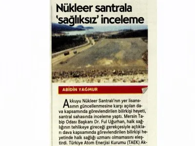 NÜKLEER SANTRALA `SAĞLIKSIZ` İNCELEME (CUMHURİYET)