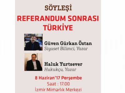 `REFERANDUM SONRASI TÜRKİYE` SÖYLEŞİSİ