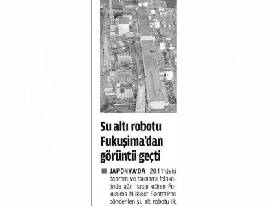SU ALTI ROBOTUN FUKUŞİMA`DAN GÖRÜNTÜ GEÇTİ (MİLAT)