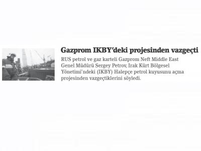 GAZPROM IKBY`DEKİ PROJESİNDEN VAZGEÇTİ (BİRGÜN)