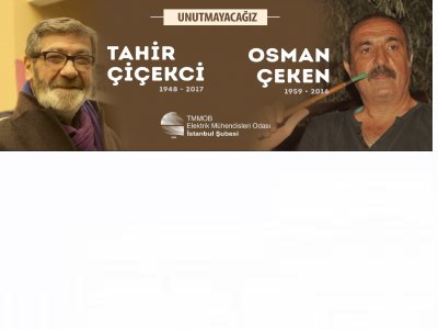 TAHİR ÇİÇEKCİ VE OSMAN ÇEKENİ ANIYORUZ