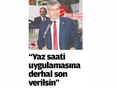 YAZ SAATİ UYGULAMASINA DERHAL SON VERİLSİN (ÇUKUROVA BARIŞ)