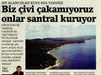 SİT ALANI OLAN KÖYE RES TEHDİDİ: BİZ ÇİVİ ÇAKAMIYORUZ ONLAR SANTRAL KURUYOR (BİRGÜN)