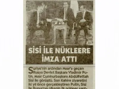 SİSİ İLE NÜKLEERE İMZA ATTI (CUMHURİYET)