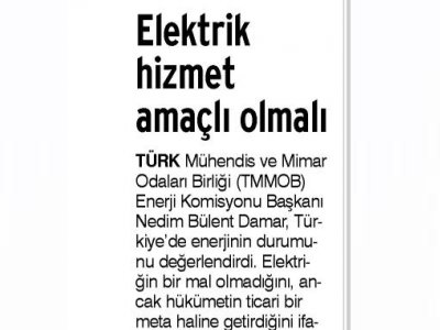 ELEKTRİK HİZMET AMAÇLI OLMALI (GÜNLÜK EVRENSEL)