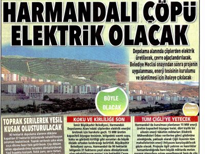 HARMANDALI ÇÖPÜ ELEKTRİK OLACAK (POSTA İZMİR EGE)