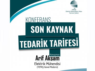 KONFERANS - SON KAYNAK TEDARİK TARİFESİNİN DÜZENLENMESİ