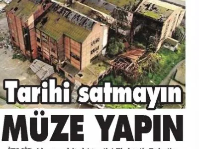 TARİHİ SATMAYIN MÜZE YAPIN (SÖZCÜ)