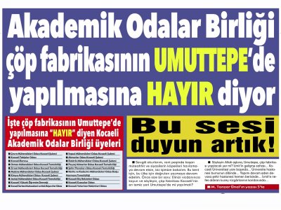 KOCAELİ: AKADEMİK ODALAR BİRLİĞİ ÇÖP FABRİKASININ UMUTTEPE‘DE YAPILMASINA HAYIR DİYOR