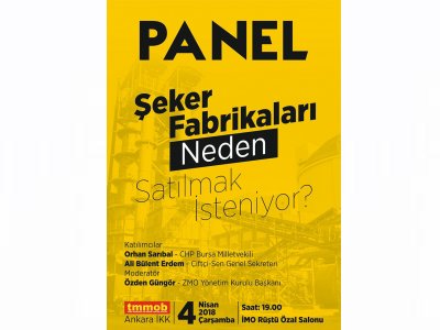 TMMOB ANKARA İKK TARAFINDAN ŞEKER FABRİKALARI NEDEN SATILMAK İSTENİYOR? KONULU PANEL DÜZENLENİYOR