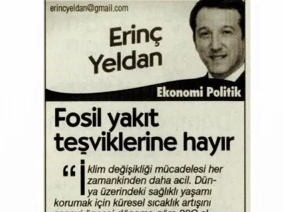 FOSİL YAKIT TEŞVİKLERİNE HAYIR (ERİNÇ YELDAN- CUMHURİYET)
