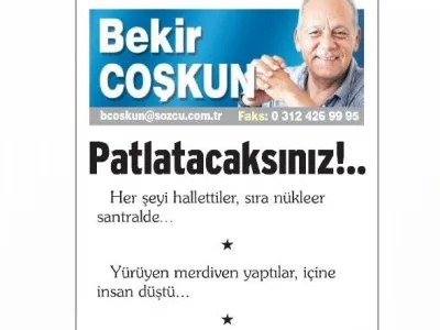 PATLATACAKSINIZ! (BEKİR COŞKUN, SÖZCÜ, 05.04.2018)