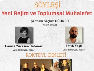 50İNCİ KURULUŞ YILDÖNÜMÜ ETKİNLİKLERİ <BR>
YENİ REJİM VE TOPLUMSAL MUHALEFET SÖYLEŞİSİ