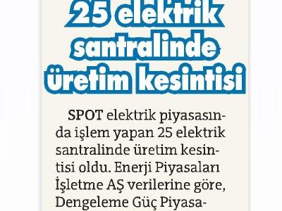 25 ELEKTRİK SANTRALİNDE ÜRETİM KESİNTİSİ (SÖZCÜ)