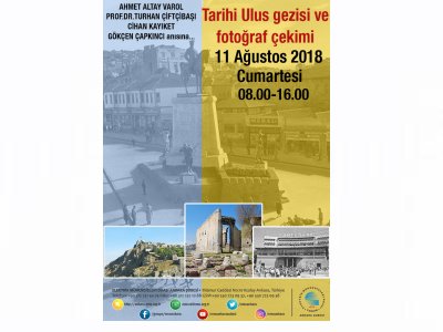 CİHAN KAYIKET, TURHAN ÇİFTÇİBAŞI, AHMET ALTAY VAROL VE GÖKÇEN ÇAPKINCI ANISINA TARİHİ ULUS GEZİSİ VE FOTOĞRAF ÇEKİMİ ETKİNLİĞİ DÜZENLENECEK
