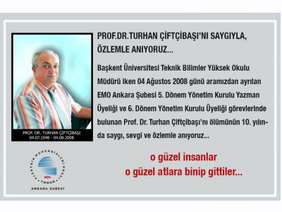 PROF.DR.TURHAN ÇİFTÇİBAŞINI SAYGIYLA, ÖZLEMLE ANIYORUZ...