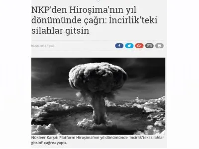 NKP`DEN HİROŞİMA`NIN YIL DÖNÜMÜNDE ÇAĞRI: İNCİRLİK`TEKİ SİLAHLAR GİTSİN (ABCGAZETESİ.COM)