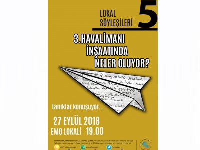 LOKAL SÖYLEŞİLERİ 5: 3.HAVALİMANI İNŞAATINDA NELER OLUYOR? TANIKLAR KONUŞUYOR