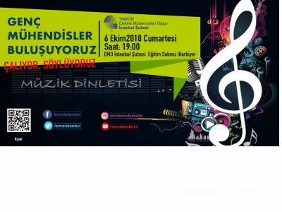 GENÇ MÜHENDİSLER BULUŞMASI VE MÜZİK DİNLETİSİ 6 EKİM`DE YAPILIYOR