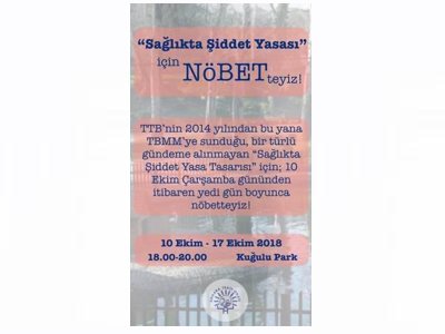 TTB SAĞLIKTA ŞİDDET YASASINI ÇIKARILMASI İÇİN NÖBETTE!