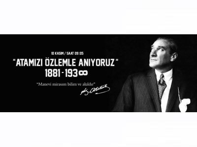 ATAMIZI SAYGI SEVGİ VE ÖZLEMLE ANIYORUZ