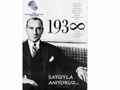 MUSTAFA KEMAL ATATÜRK`Ü SAYGIYLA ANIYORUZ
