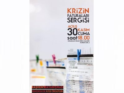 BAŞKENT DAYANIŞMASI VE MİMARLAR ODASINDAN KRİZİN FATURALARI SERGİSİ