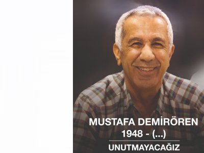 MUSTAFA DEMİÖRENİ ANIYORUZ