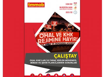 OHAL KHKLARI İLE İHRAÇ EDİLEN MÜHENDİS, MİMAR, ŞEHİR PLANCILARININ SORUNLARI ÇALIŞTAYI 5 OCAK`TA DÜZENLENİYOR