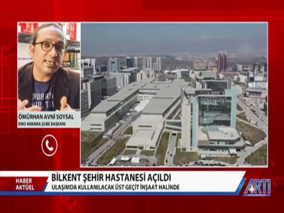 EMO ANKARA ŞUBESİ YÖNETİM KURULU BAŞKANI ÖMÜRHAN SOYSAL ARTI TVDE ŞEHİR HASTANELERİNİ DEĞERLENDİRDİ
