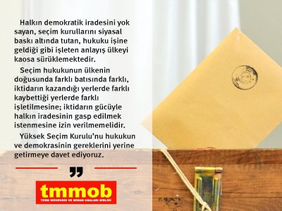 TMMOB, SEÇMEN İRADESİNİN İLANI VE DEMOKRASİYE SAHİP ÇIKILMASI İÇİN ÇAĞRI YAPTI