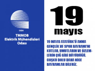 19 MAYIS ATATÜRKÜ ANMA GENÇLİK VE SPOR BAYRAMINI KUTLAR, UMUTLARIN VE ÖZLEMLERİN ÇIĞ GİBİ BÜYÜDÜĞÜ, COŞKU DOLU DAHA NİCE BAYRAMLAR DİLERİZ.