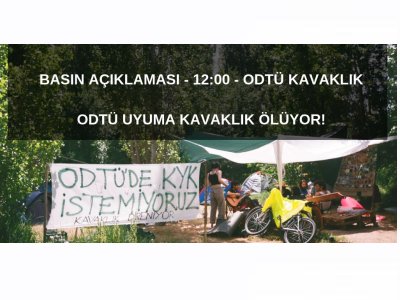 ODTÜ KAVAKLIKTA BASIN AÇIKLAMASI ÇAĞRISI