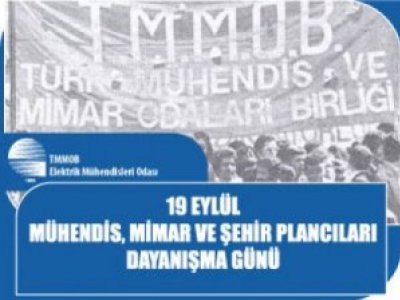 19 EYLÜL MÜHENDİS, MİMAR VE ŞEHİR PLANCILARI DAYANIŞMA GÜNÜ