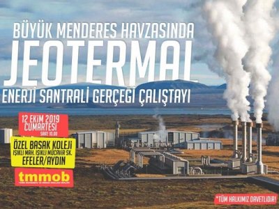 TMMOB JEOTERMAL ENERJİ SANTRALİ GERÇEĞİ ÇALIŞTAYI AYDIN’DA DÜZENLENİYOR