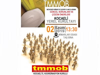 TMMOB MÜHENDİS, MİMAR VE ŞEHİR PLANCILARININ GÜNCEL SORUNLARI VE ÇÖZÜM ÖNERİLERİ KOCAELİ YEREL KURULTAYI / 02 KASIM 2019